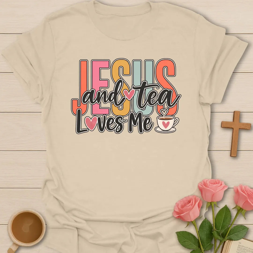 Jesus & Tea Loves Me Christian tea t-shirt with sweet lettering and faith-inspired design. - Sand