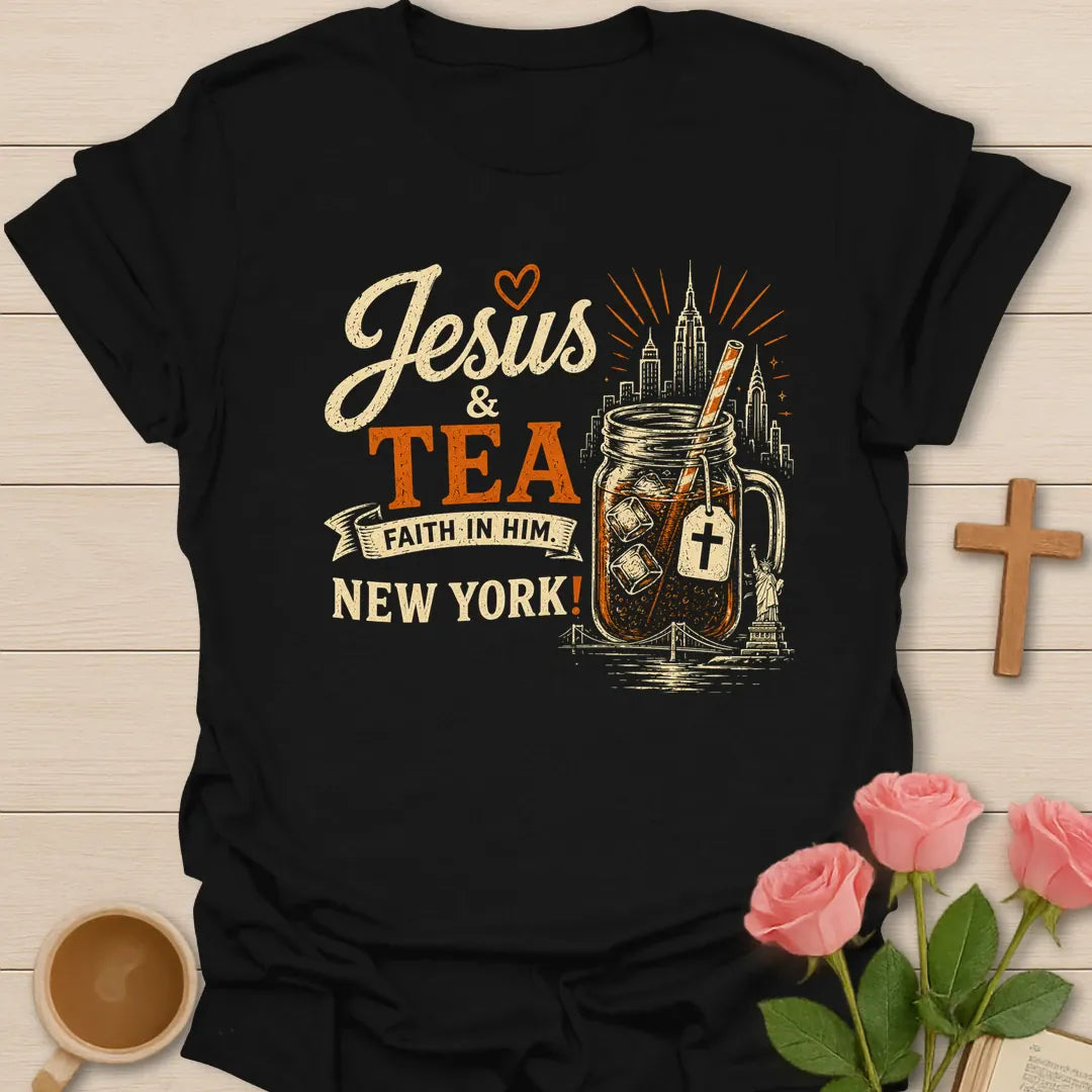 Jesus and Tea New York shirt with mason jar iced tea, cross tea tag, skyline, Statue of Liberty, bridge, cream and orange lettering. - Black