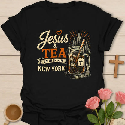 Jesus and Tea New York shirt with mason jar iced tea, cross tea tag, skyline, Statue of Liberty, bridge, cream and orange lettering. - Black