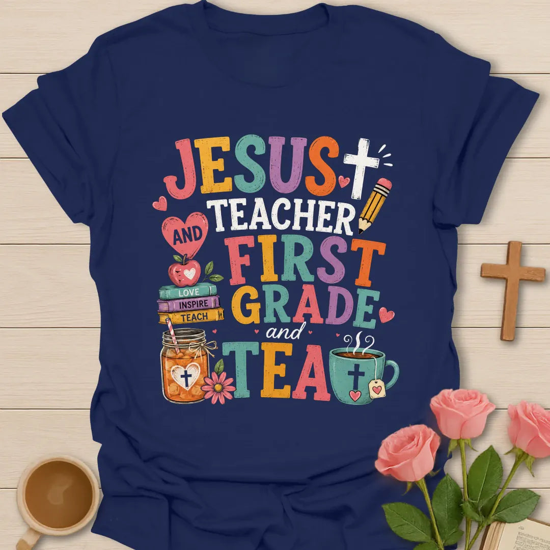 Jesus Teacher First Grade and Tea shirt with bright stacked lettering, cross, pencil, book stack, iced tea jar, hot tea cup, apple, and hearts. - Navy