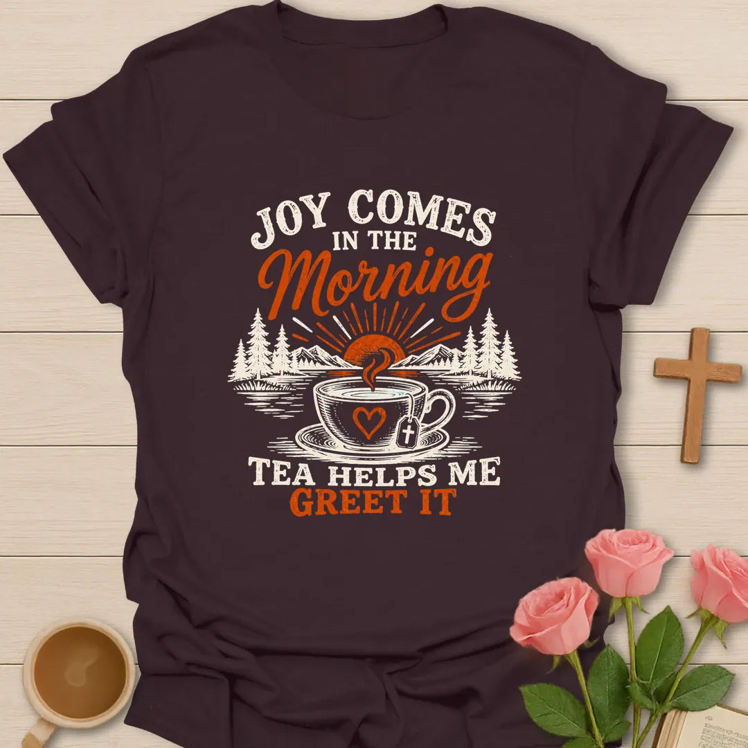 Joy and Tea Morning Christian t-shirt with morning motif and faith-inspired lettering - Dark Chocolate