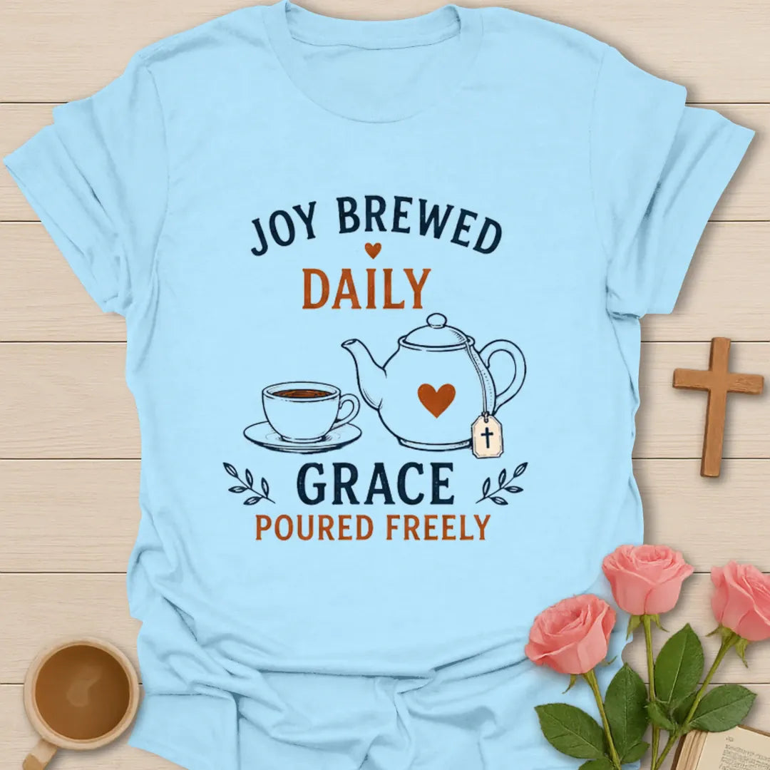 Joy Brewed Daily Christian tea t-shirt with cheerful lettering and faith-inspired design - Light Blue