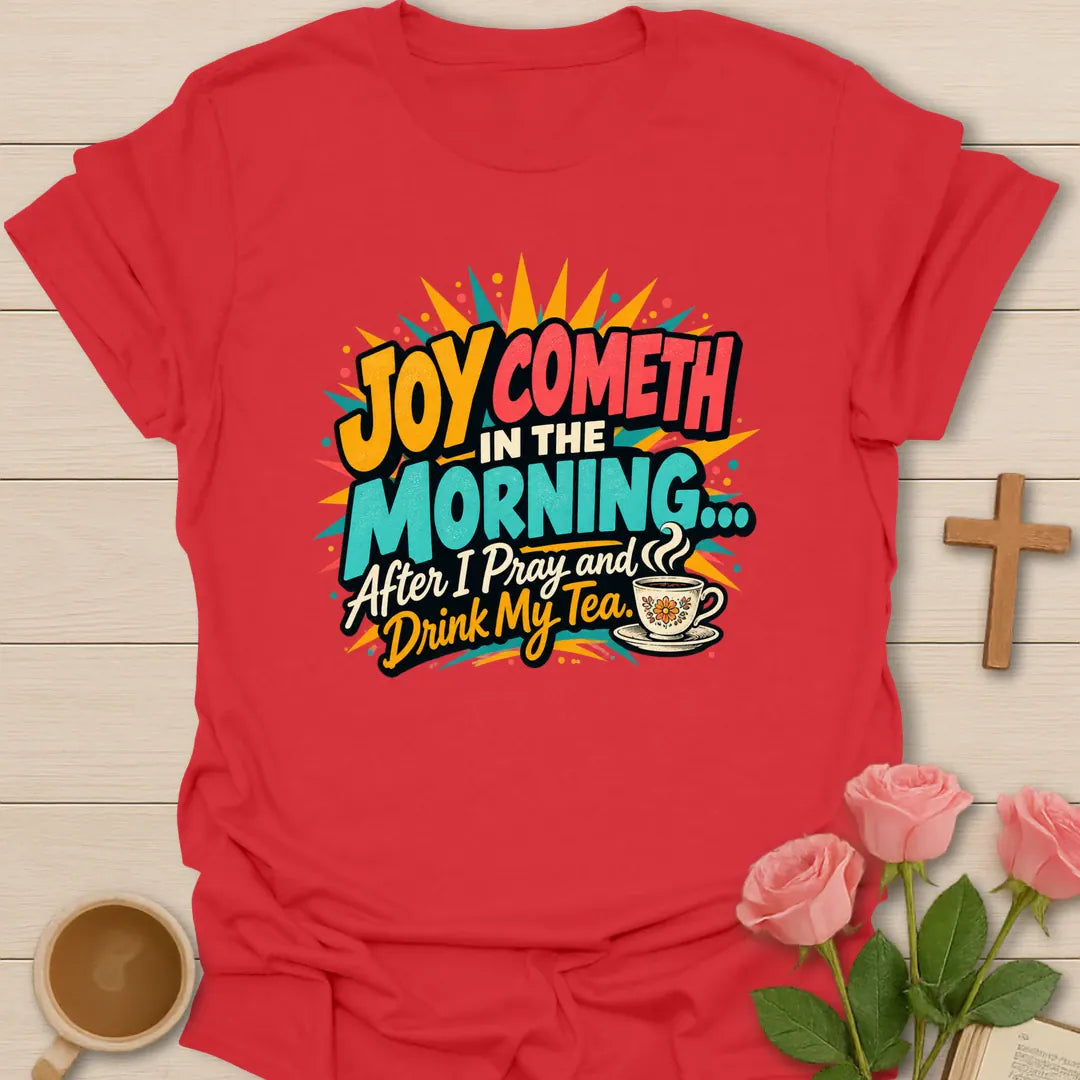 Joy Cometh in the Morning After I Pray and Drink My Tea pop-art Christian t-shirt with a comic starburst and teacup - Red