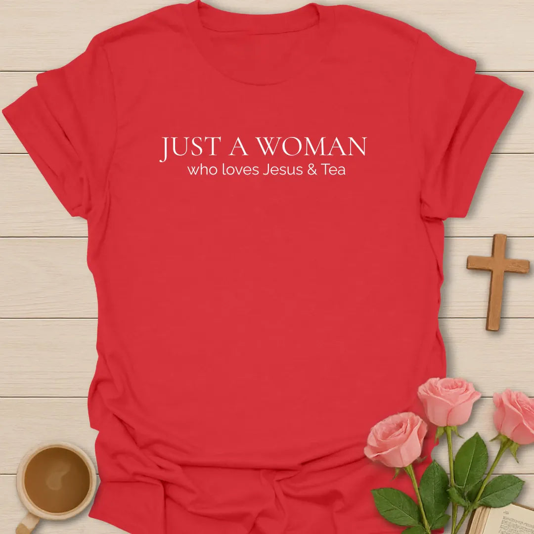 Just A Woman Who Loves Jesus & Tea shirt in minimal elegant typography - Red