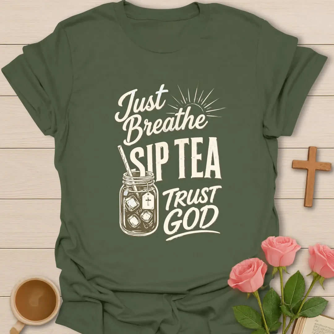 Just Breathe Trust God shirt with calming lettering and faith-inspired design. - Military Green