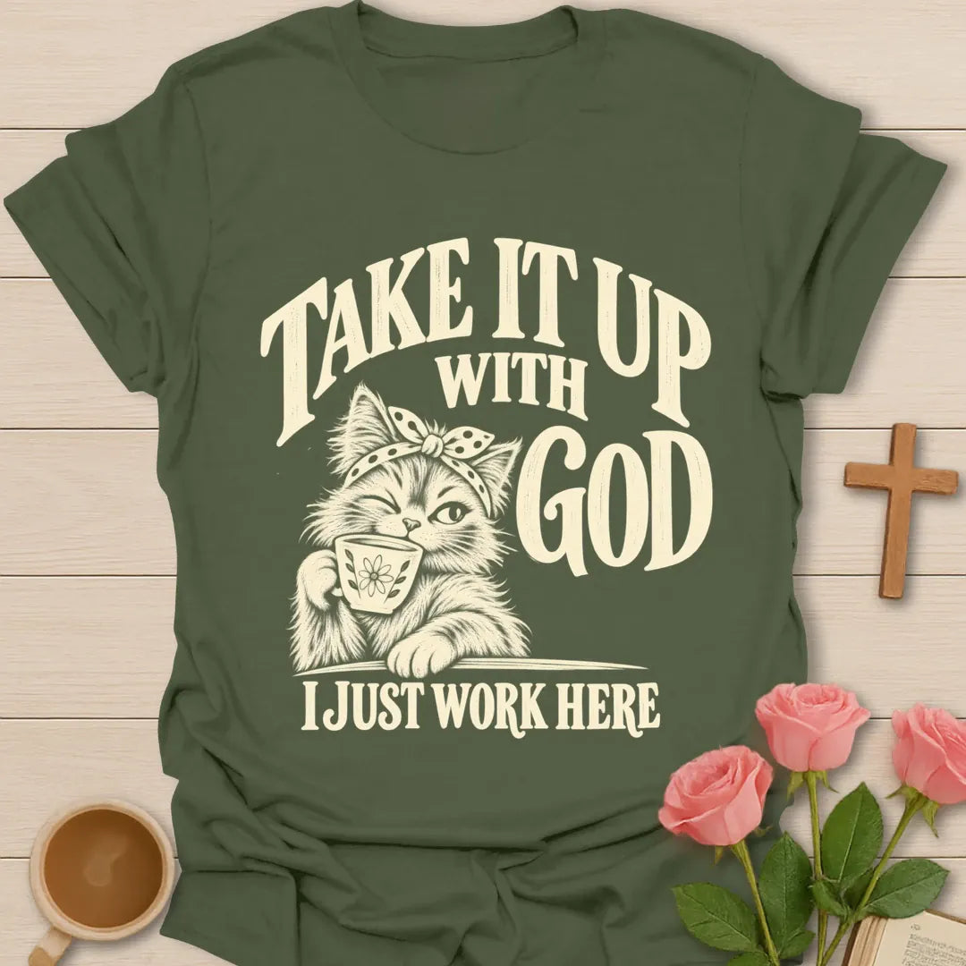 Just Work Here T-Shirt with playful faith lettering. - Military Green