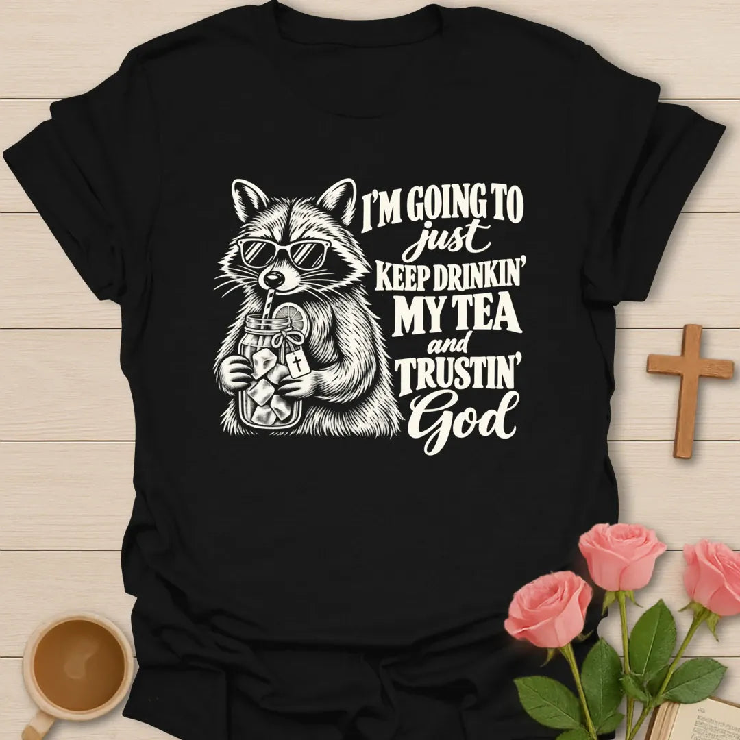 Keep Drinkin' funny Christian t-shirt with playful faith-inspired tea lettering design - Black