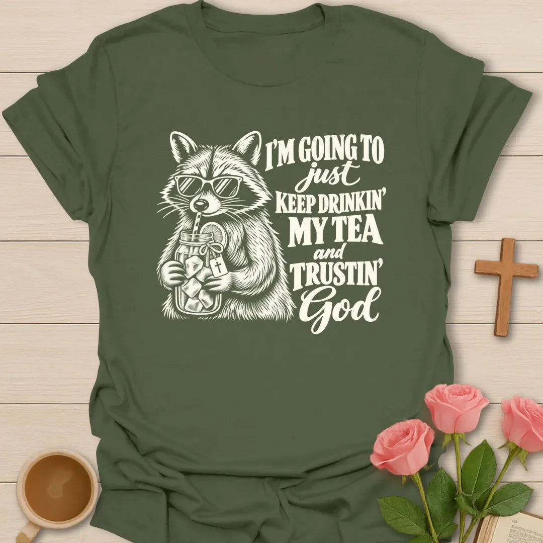 Keep Drinkin' funny Christian t-shirt with playful faith-inspired tea lettering design - Military Green