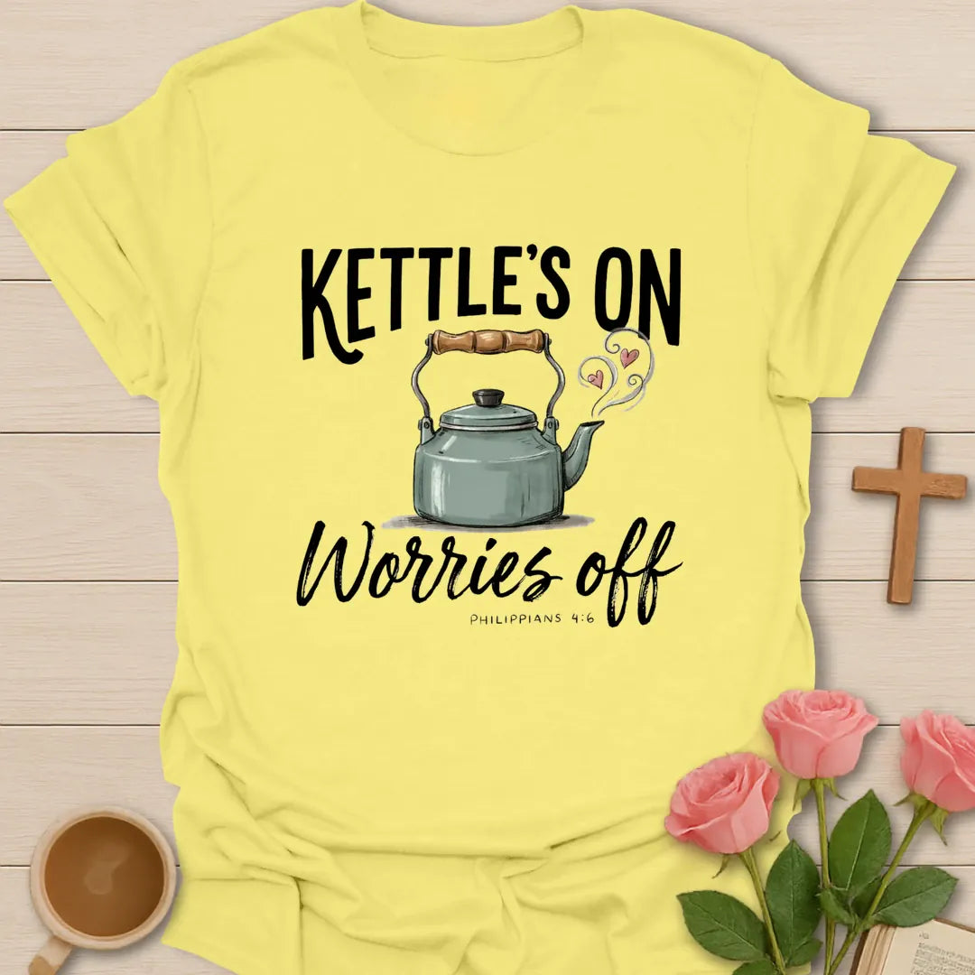 Kettle's On Worries Off Christian t-shirt with faith-inspired tea lettering design - Cornsilk