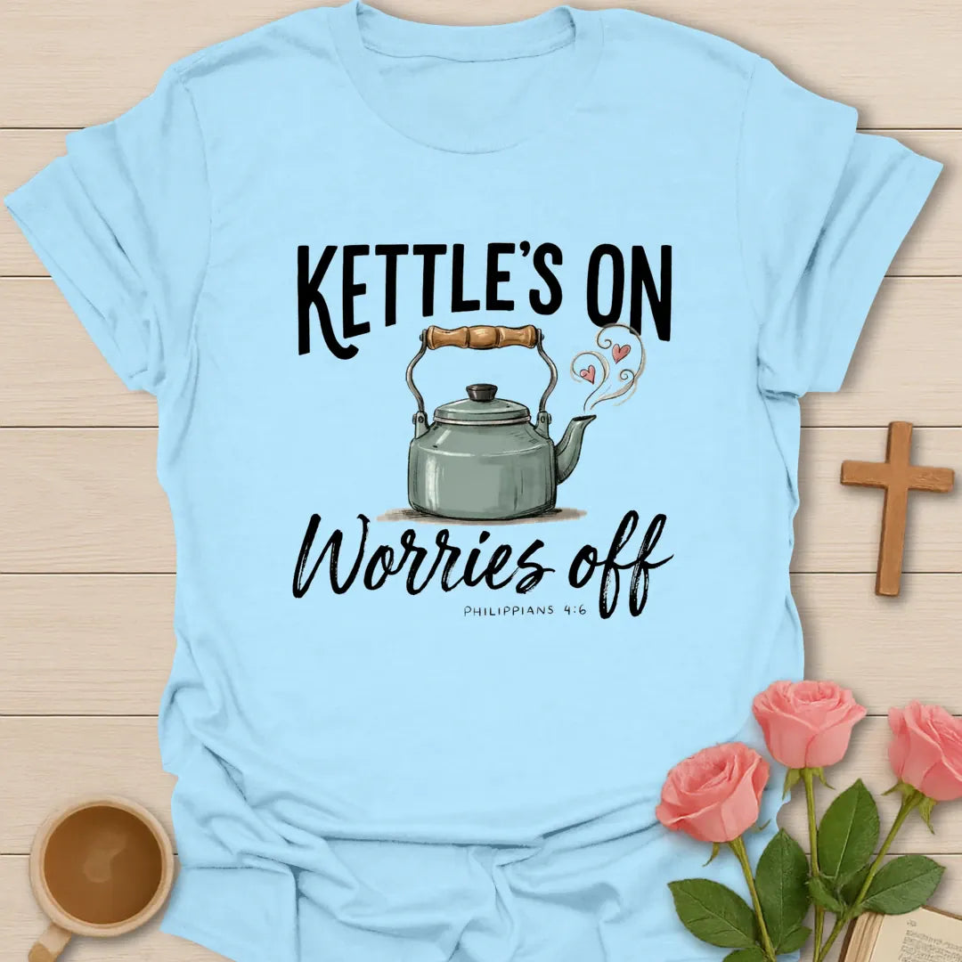 Kettle's On Worries Off Christian t-shirt with faith-inspired tea lettering design - Light Blue