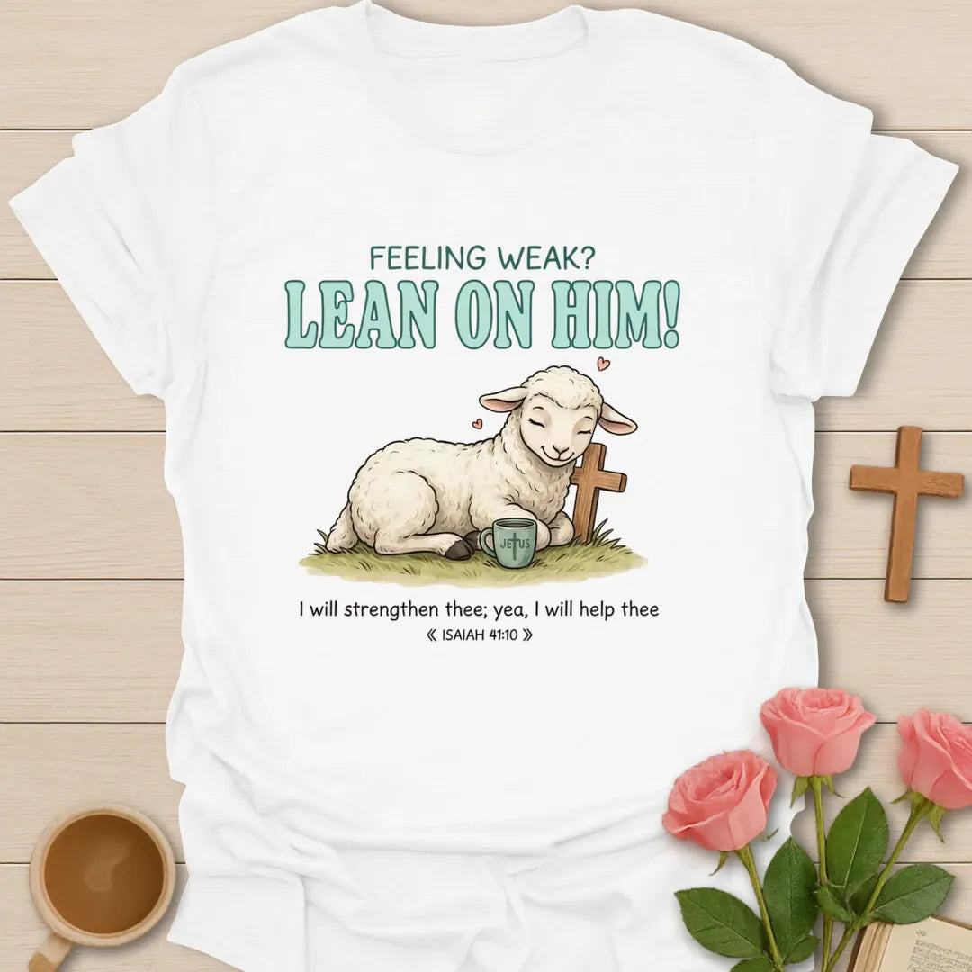Lean On Him Lamb Christian t-shirt with faith-inspired tea lettering design - White