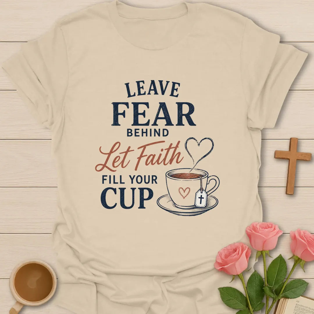 Leave Fear Behind Christian t-shirt with scripture lettering and faith-inspired design - Sand