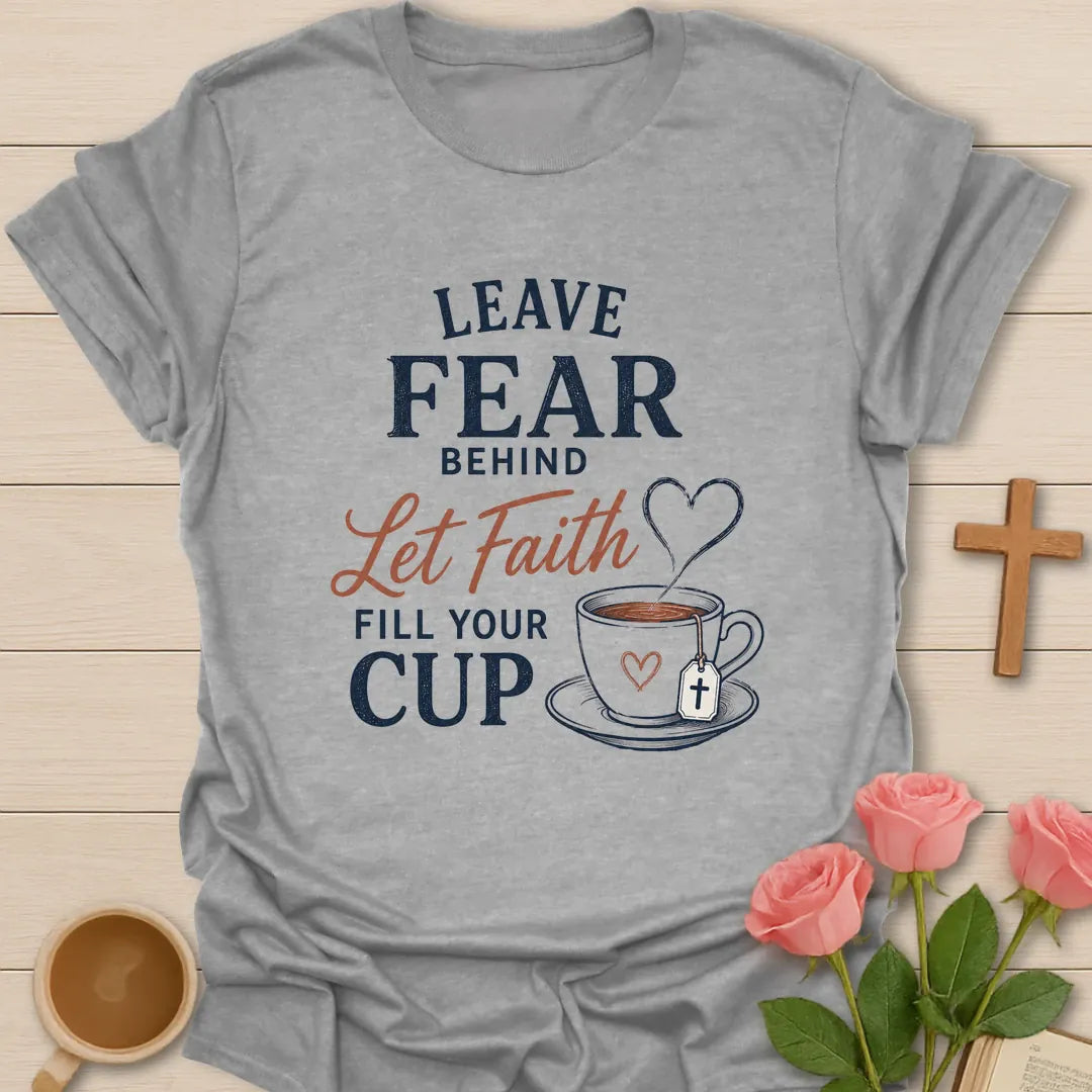 Leave Fear Behind Christian t-shirt with scripture lettering and faith-inspired design - Sport Grey