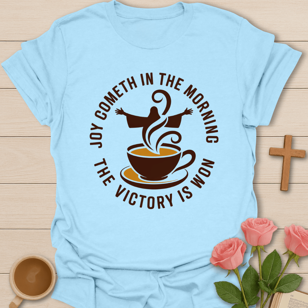 Joy Cometh Victory Tea T-Shirt T-Shirt