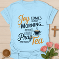 Joy Morning Prayer T-Shirt T-Shirt