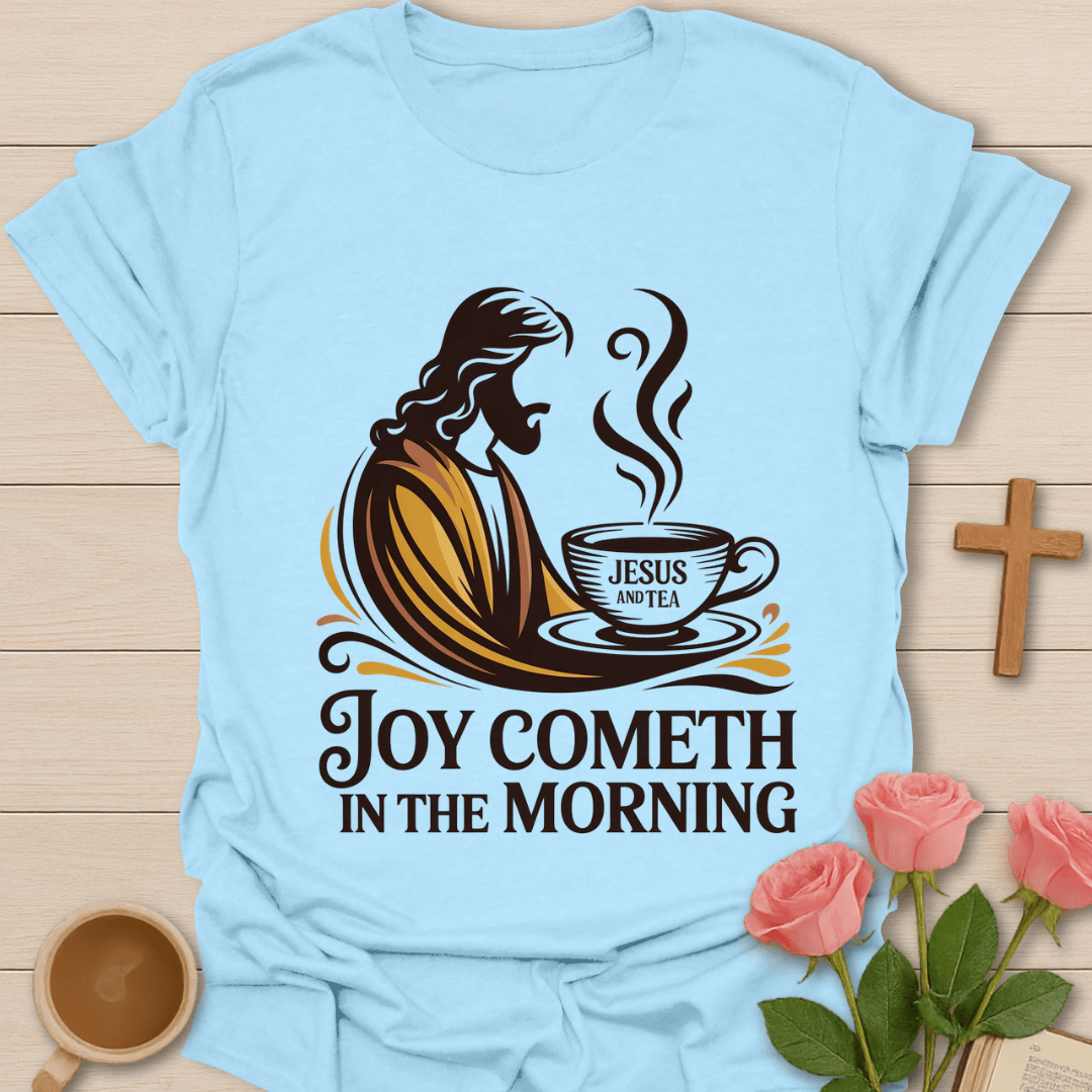 Joy Cometh Morning T-Shirt T-Shirt