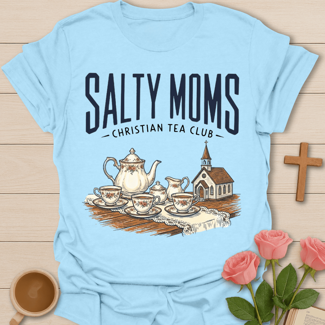 Salty Moms Christian Tea T-Shirt T-Shirt