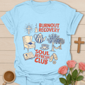 Burnout Recovery Faith Tea T-Shirt T-Shirt