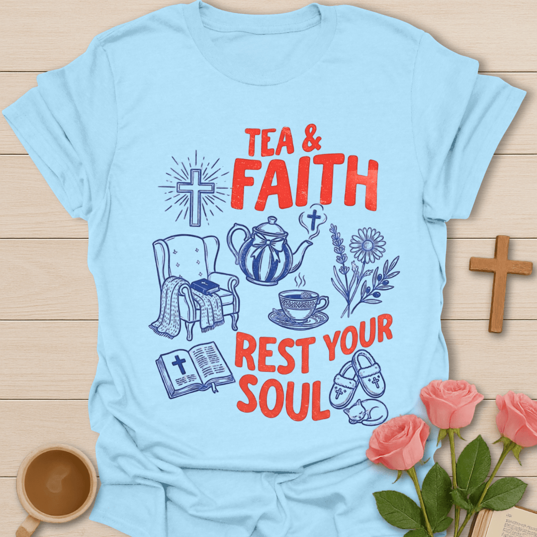 Tea & Faith Rest Your Soul T-Shirt T-Shirt