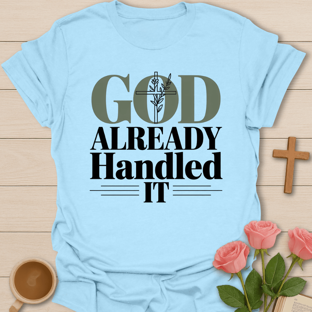 GOD Handled It T-Shirt T-Shirt