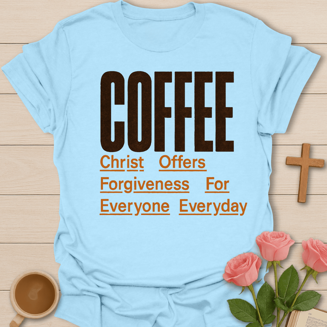 Coffee Forgiveness Christian T-Shirt T-Shirt