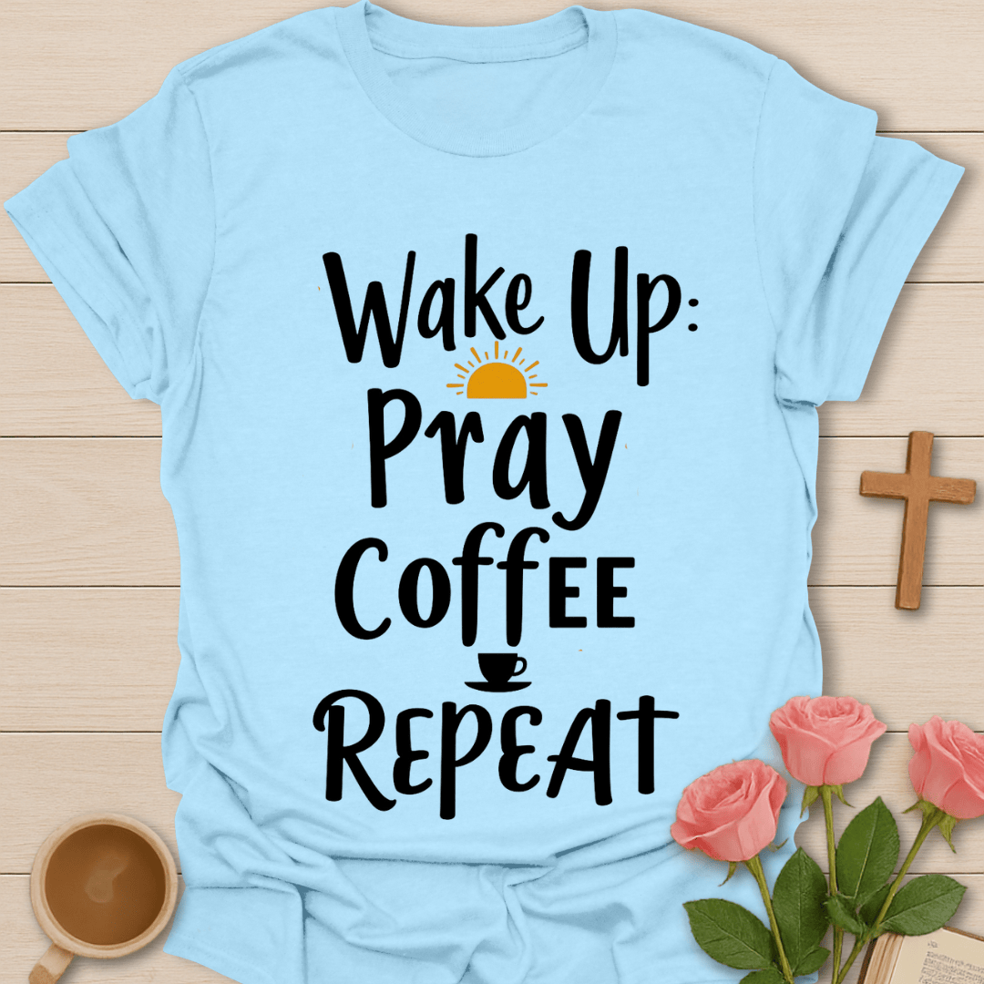 Pray Coffee Repeat T-Shirt T-Shirt