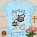 Refill with Faith Tea T-Shirt T-Shirt