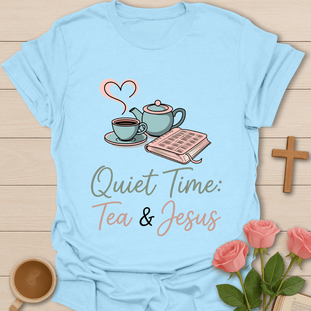 Quite Time Tea & Jesus T-Shirt T-Shirt