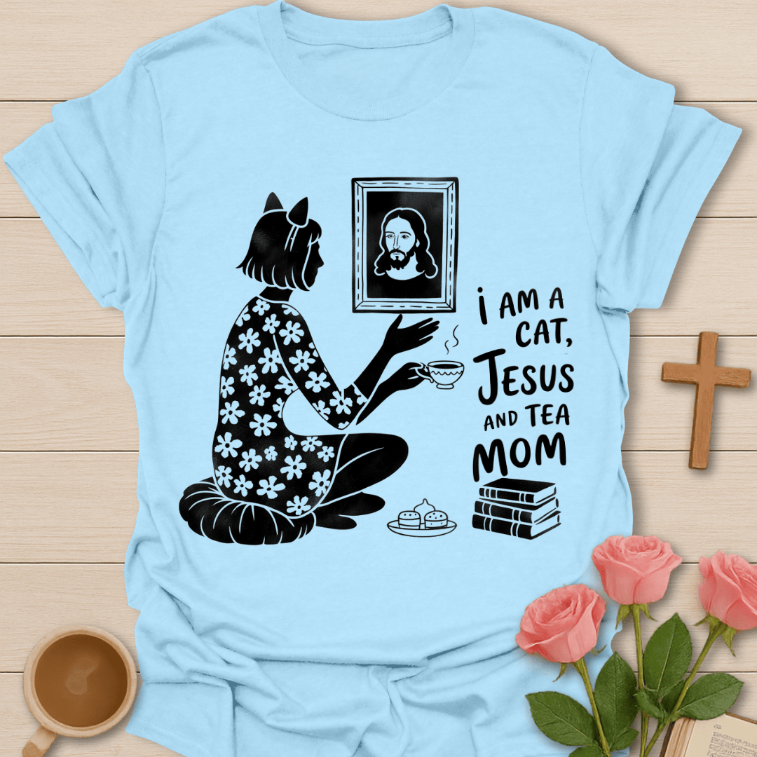 Jesus Tea Cat Mom T-Shirt T-Shirt