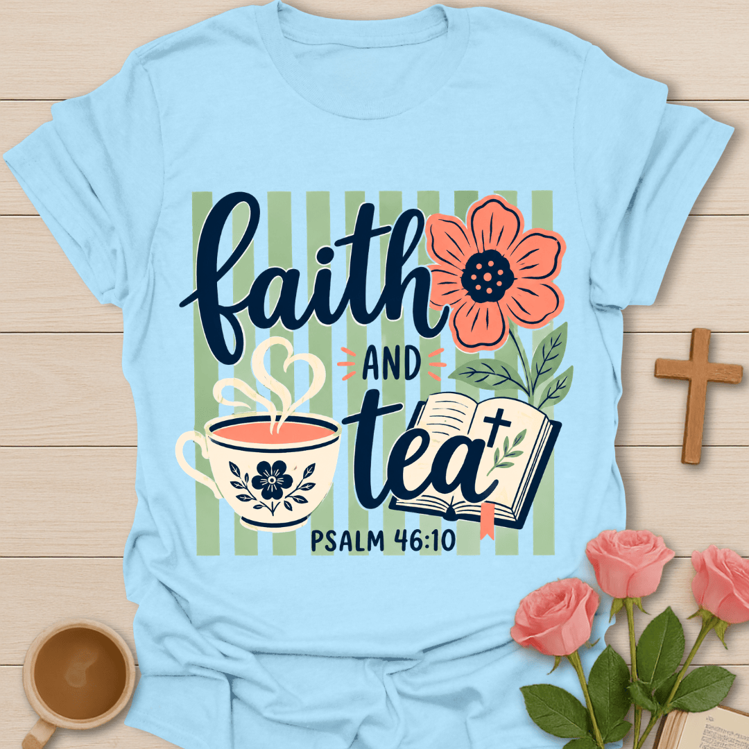 Faith And Tea Psalm T-Shirt T-Shirt