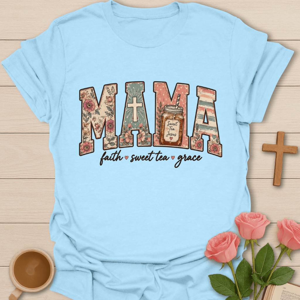 Mama Faith Sweet Tea T-Shirt T-Shirt