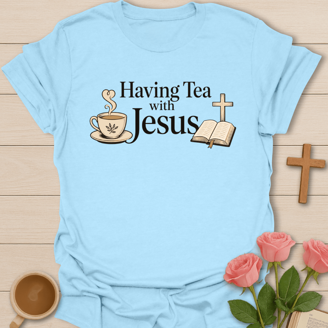Having Tea with Jesus T-Shirt T-Shirt