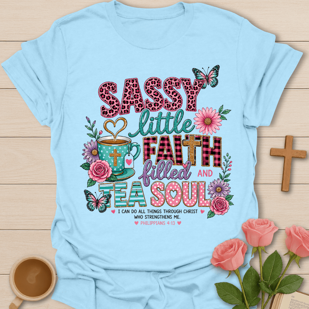 Faith Filled Tea Soul T-Shirt T-Shirt