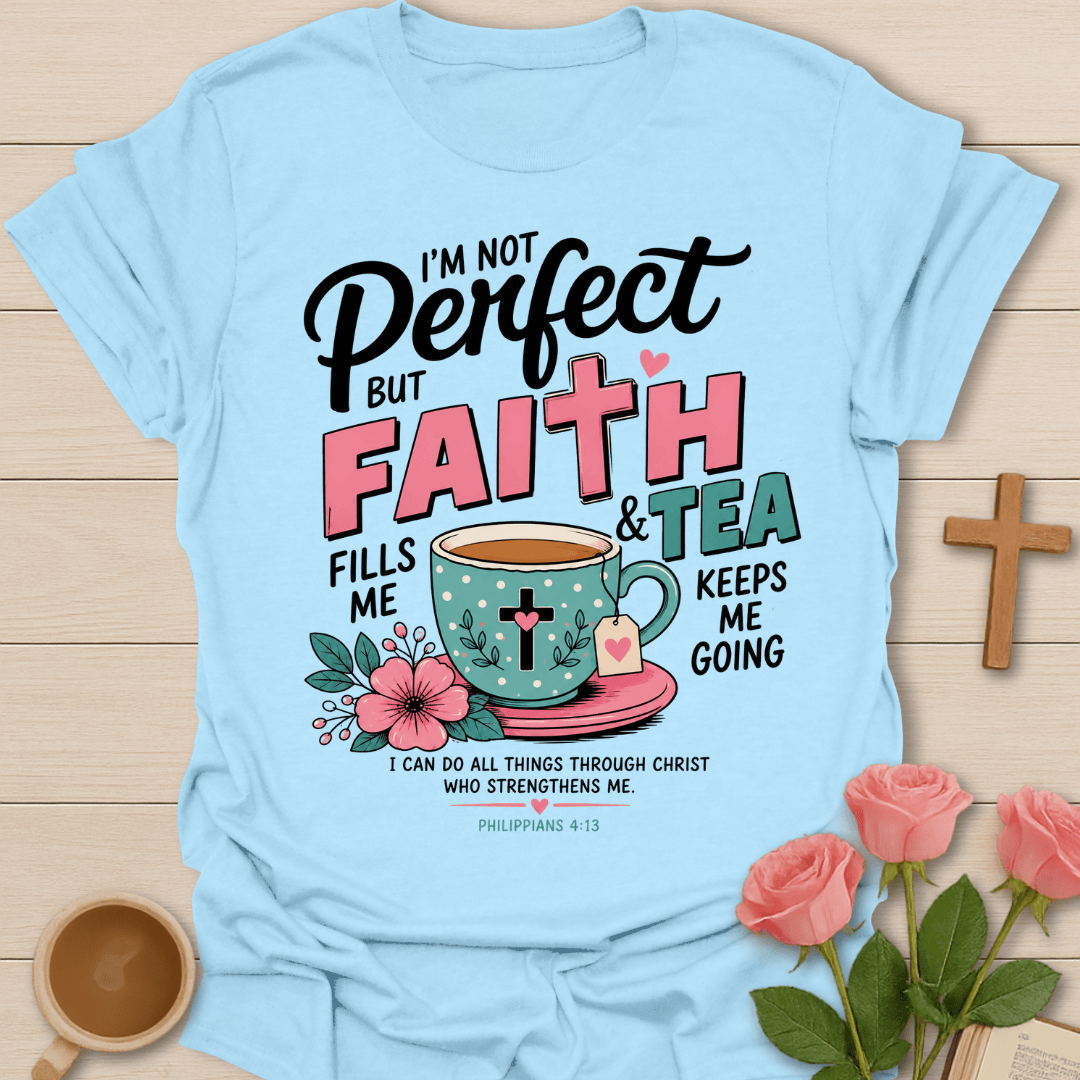 Faith & Tea Strength T-Shirt T-Shirt