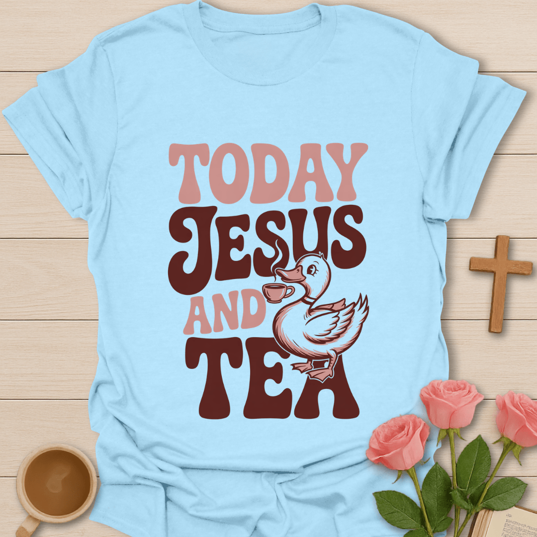 Today Jesus & Tea T-Shirt T-Shirt