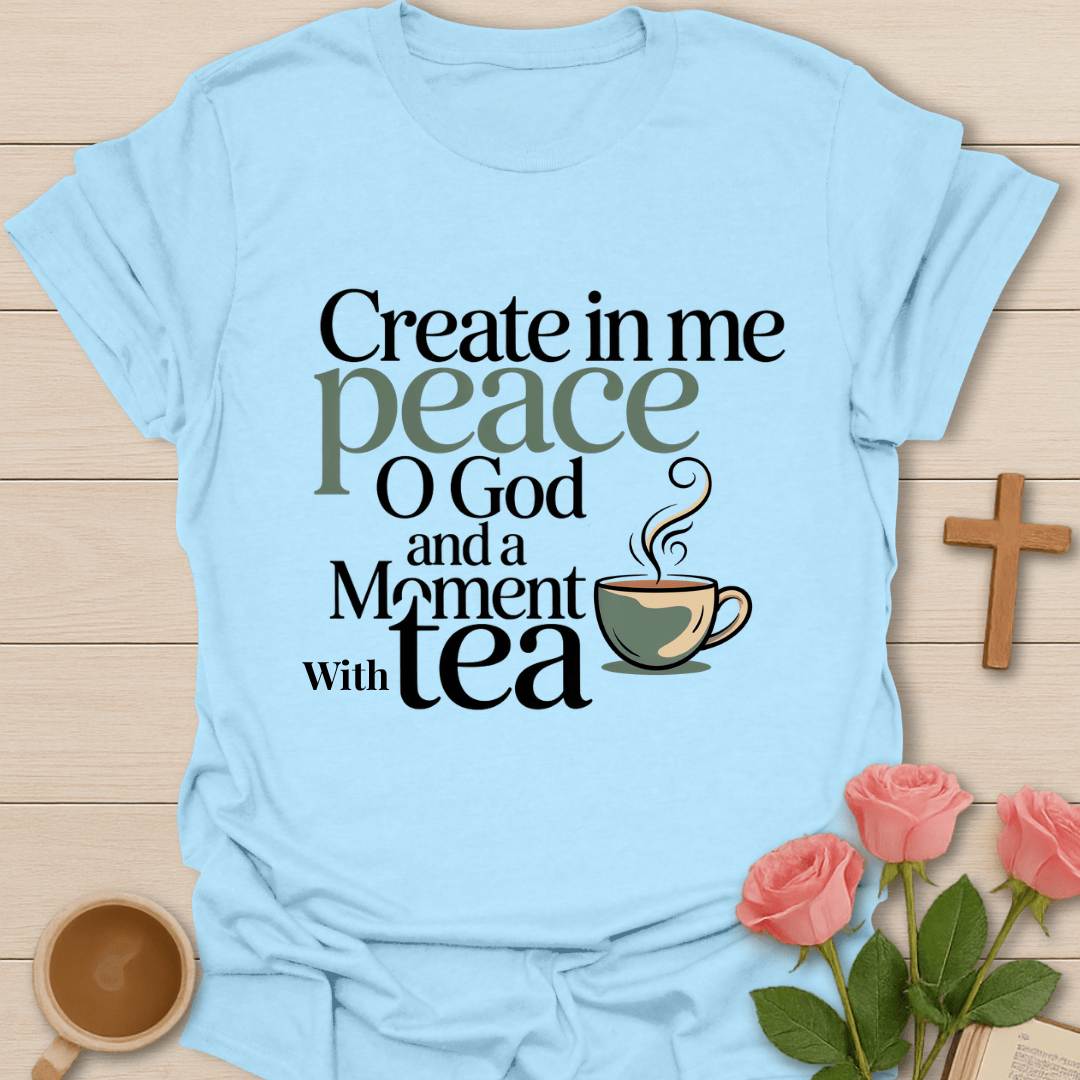 Create in Me Peace Tea T-Shirt T-Shirt
