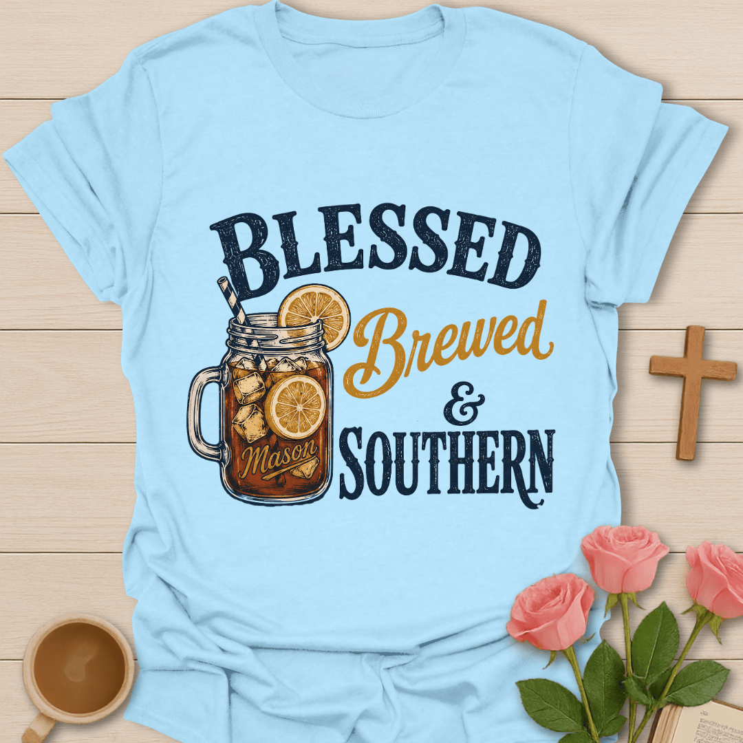 Blessed Brewed & Southern T-Shirt T-Shirt