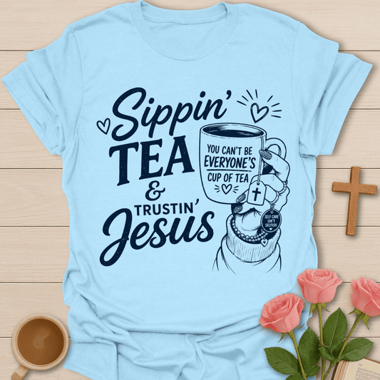 Sippin Trustin Jesus Cup T-Shirt KozzyCo Christian and tea lover design