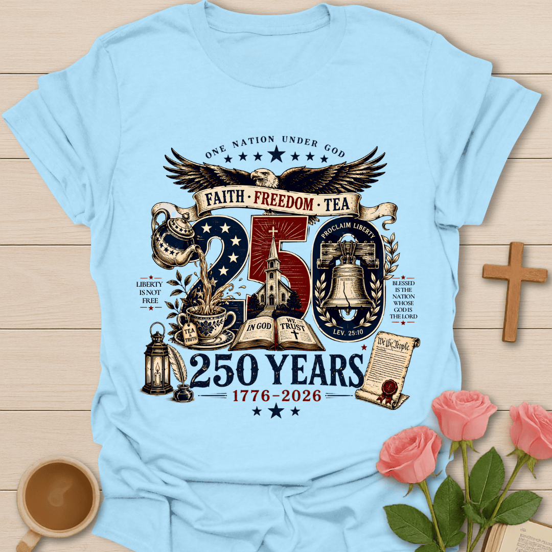 Faith Freedom Tea USA 250yrs T-Shirt KozzyCo Christian and tea lover design