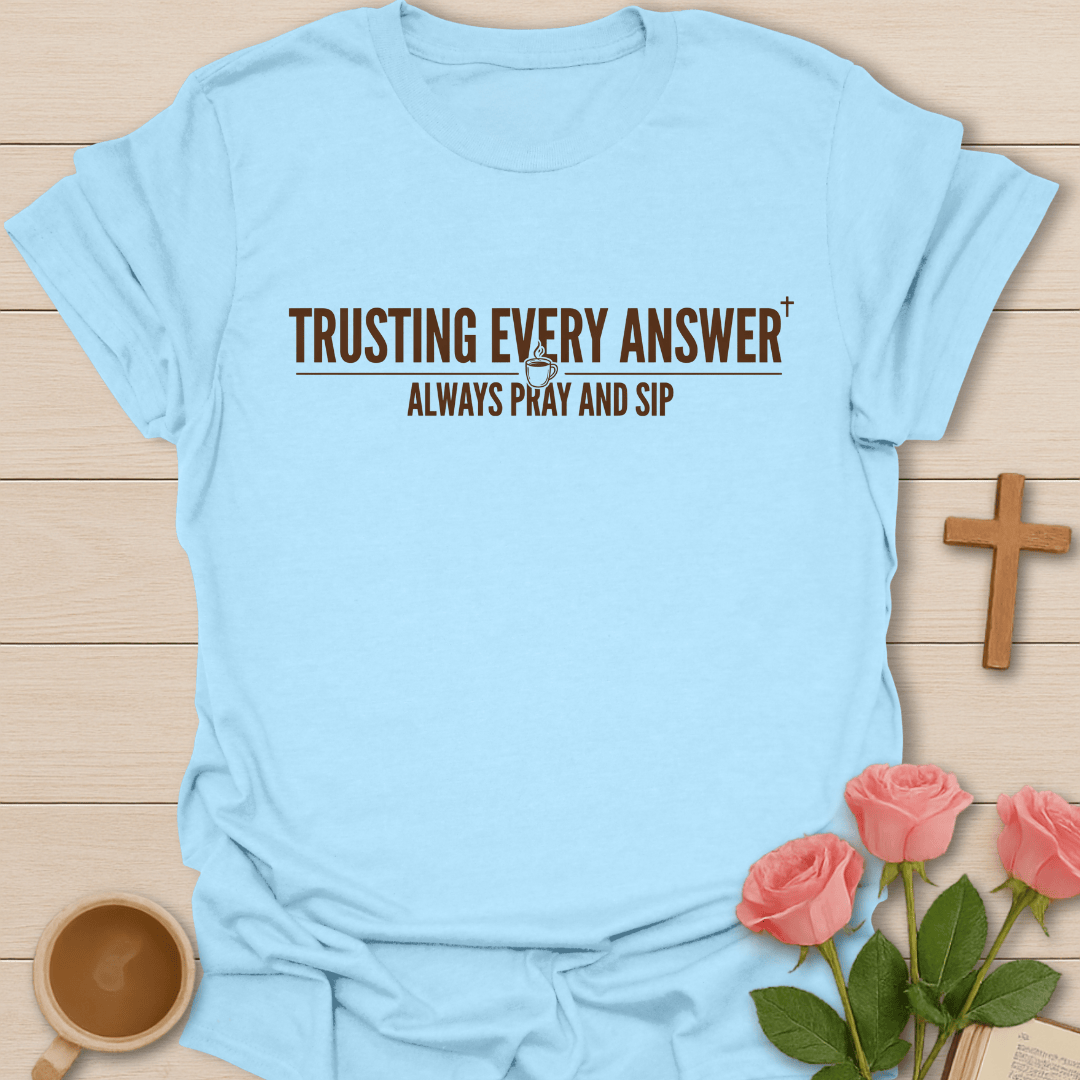 Always Pray And Sip T-Shirt KozzyCo Christian and tea lover design