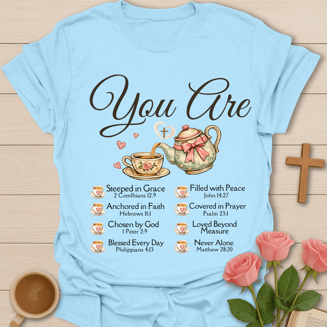 You Are Loved Christian Tea T-Shirt KozzyCo Christian and tea lover design
