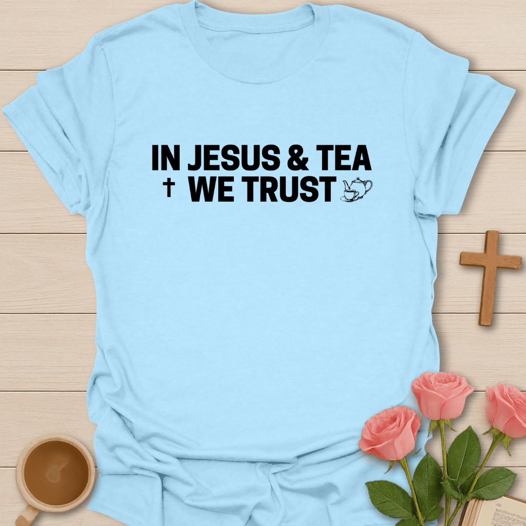 Jesus and Tea Trust T-Shirt KozzyCo Christian and tea lover design