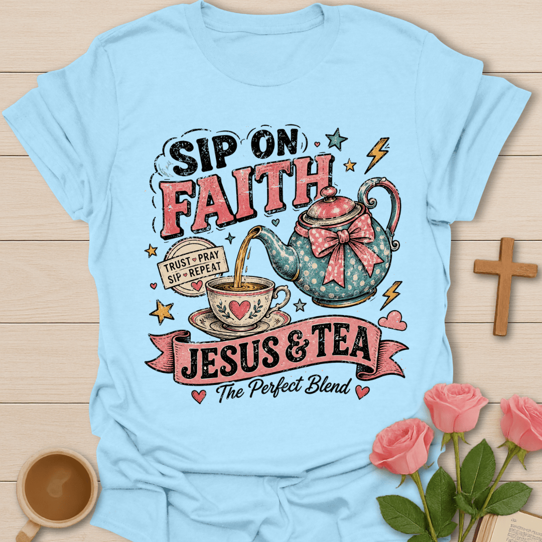 Sip On Faith Jesus & Tea T-Shirt KozzyCo Christian and tea lover design