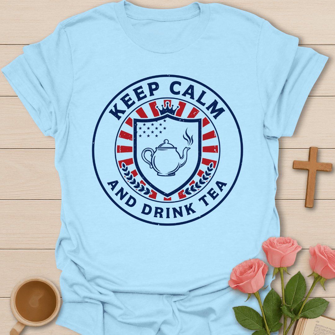 Keep Calm and Drink Tea Christian T-Shirt KozzyCo Christian and tea lover design