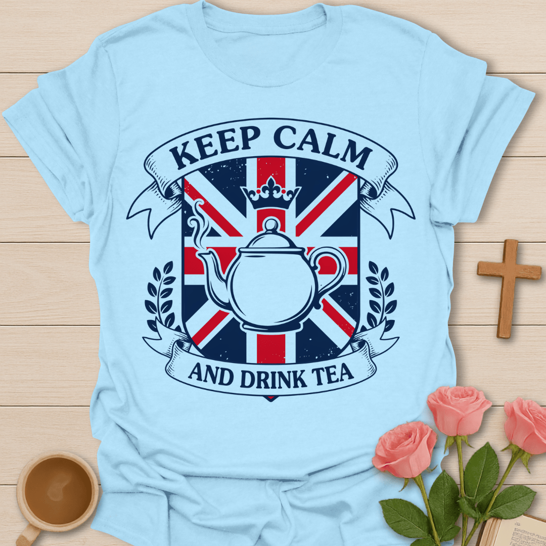 British Keep Calm and Drink Tea T-Shirt KozzyCo Christian and tea lover design