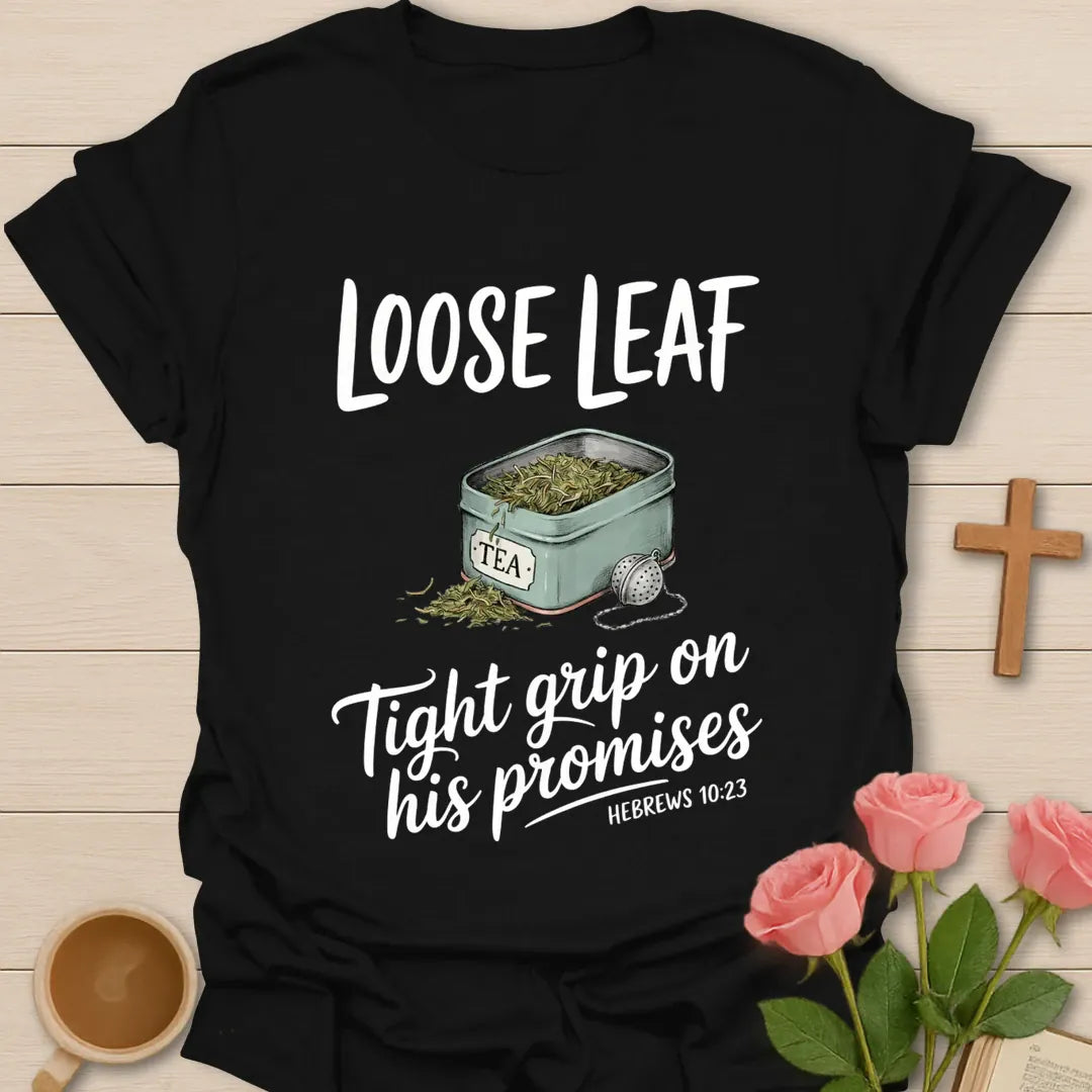 Loose Leaf Christian t-shirt with faith-inspired tea lettering design - Black