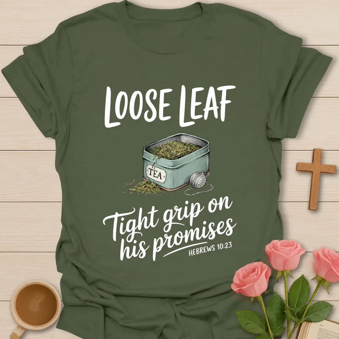 Loose Leaf Christian t-shirt with faith-inspired tea lettering design - Military Green