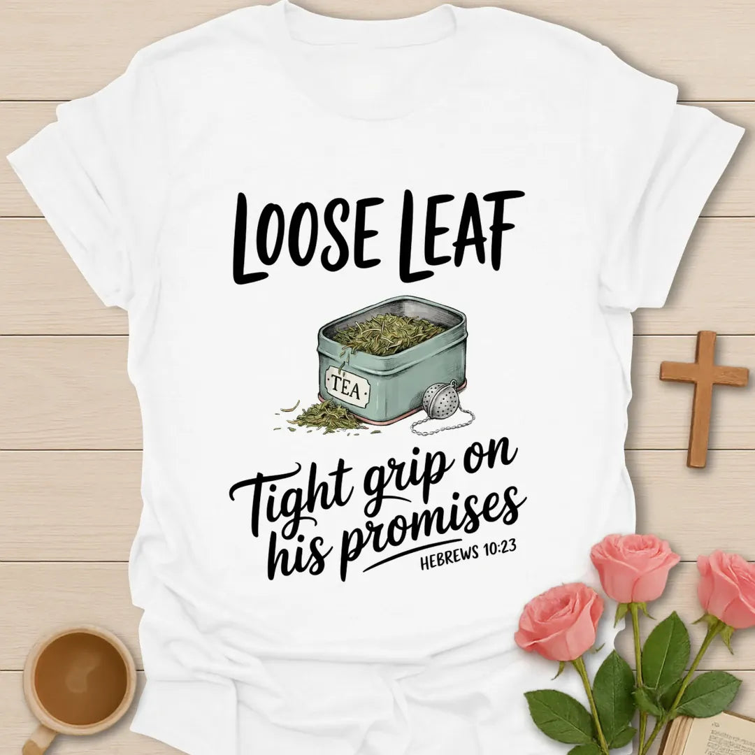 Loose Leaf Christian t-shirt with faith-inspired tea lettering design - White