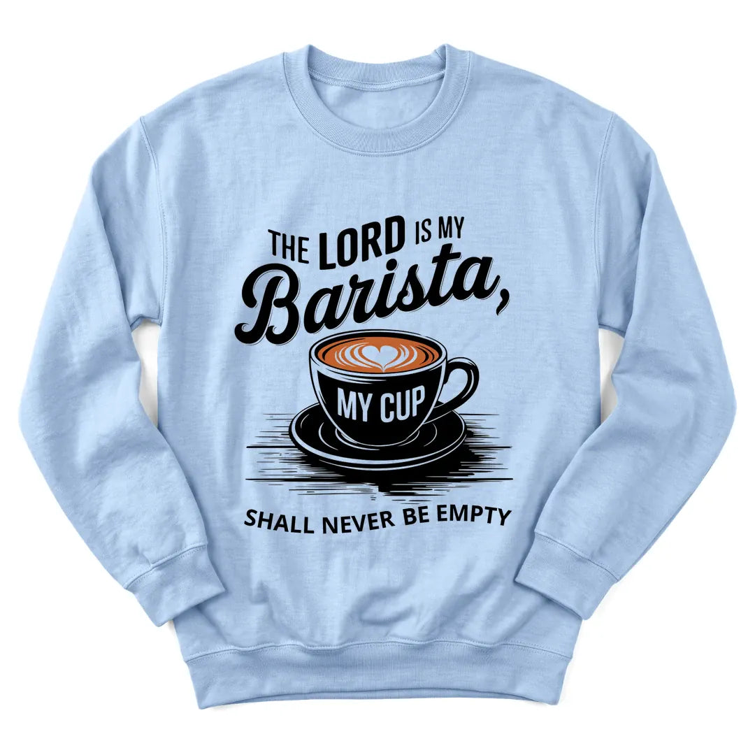 The Lord Is My Barista sweatshirt with coffee cup and playful faith lettering - Light Blue