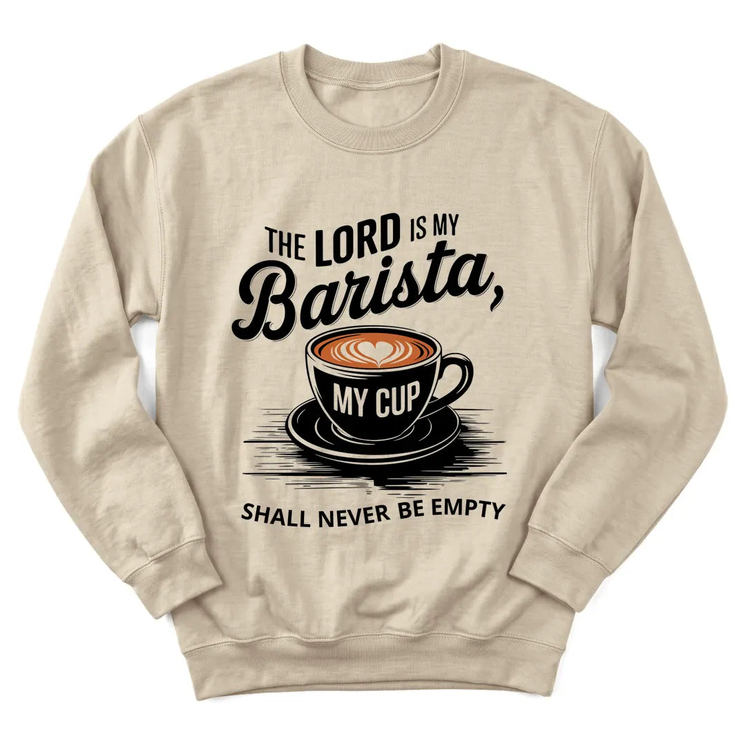The Lord Is My Barista sweatshirt with coffee cup and playful faith lettering - Sand